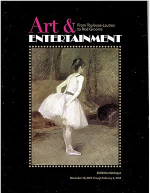 Art & Entertainment - From Toulouse-Lautrec to Red Grooms (Exhibition Catalogue)