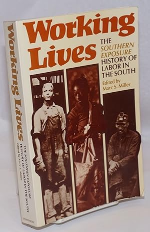 Seller image for Working lives: the Southern Exposure history of labor in the South for sale by Bolerium Books Inc.