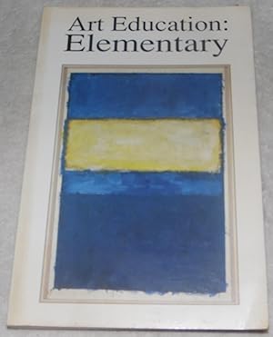 Imagen del vendedor de Art Education: Elementary Education a la venta por Pheonix Books and Collectibles