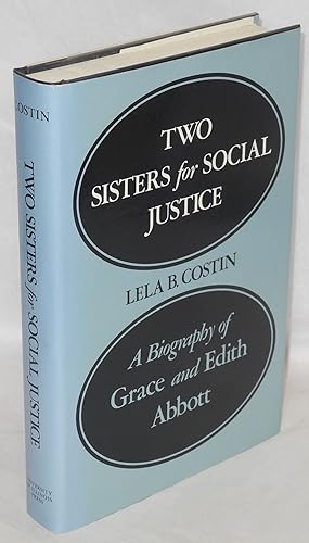 Seller image for Two sisters for social justice: a biography of Grace and Edith Abbott for sale by Bolerium Books Inc.
