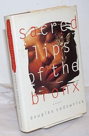 Imagen del vendedor de Sacred Lips of the Bronx a novel a la venta por Bolerium Books Inc.