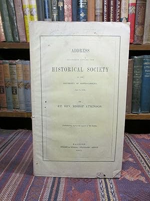 Address Delivered Before the Historical Society of the University of North Carolina, June 6, 1855