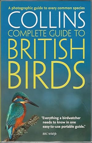 Seller image for A Photographic guide to every common species Collins complete Guide to British Birds. Everything a birdwatcher needs to know in one easy-to-use portable guide. for sale by Lewitz Antiquariat