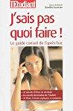 Seller image for J'sais Pas Quoi Faire ! : Le Guide Conseil De L'aprs-bac : 38 Portraits D'lves De Terminale, Les for sale by RECYCLIVRE