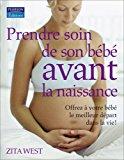 Imagen del vendedor de Prendre Soin De Son Bb Avant La Naissance : Offrez  Votre Bb Le Meilleur Dpart Dans La Vie ! a la venta por RECYCLIVRE