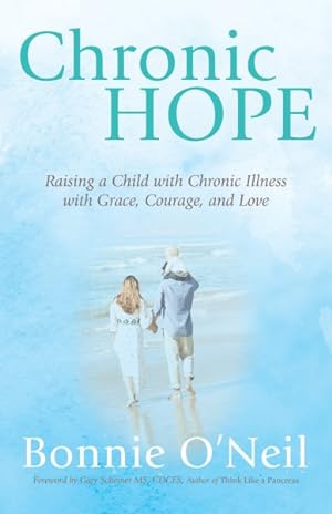 Immagine del venditore per Chronic Hope : Raising a Child With Chronic Illness With Grace, Courage, and Love venduto da GreatBookPrices