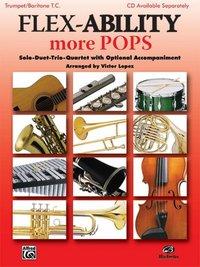 Seller image for Flex-Ability More Pops -- Solo-Duet-Trio-Quartet with Optional Accompaniment: Trumpet/Baritone T.C. for sale by moluna