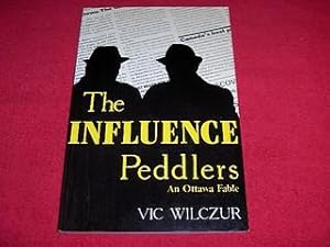 The Influence Peddlers : An Ottawa Fable