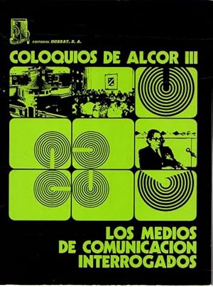 Seller image for Coloquios de Alcor III. Los medios de comunicacin interrogados . for sale by Librera Astarloa