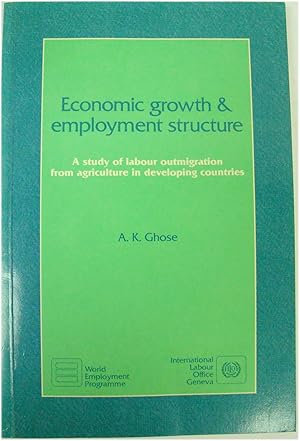 Bild des Verkufers fr Economic Growth & Employment Structure: A Study of Labour Outmigration from Agriculture in Developing Countries zum Verkauf von PsychoBabel & Skoob Books