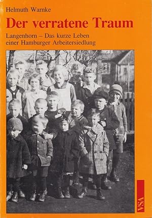Der verratene Traum. Langenhorn: Das kurze Leben einer Hamburger Arbeitersiedlung. (2. Aufl.).