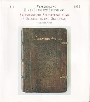 Bild des Verkufers fr Versammlung Eines Ehrbaren Kaufmanns 1517-1992. Kaufmnnische Selbstverwaltung in Geschichte und Gegenwart. Hrsg. von der Versammlung Eines Ehrbaren Kaufmanns zu Hamburg. zum Verkauf von Antiquariat Reinhold Pabel