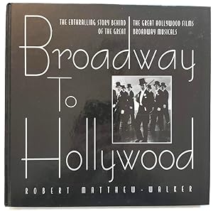 Bild des Verkufers fr Broadway to Hollywood: The Musical and the Cinema zum Verkauf von PsychoBabel & Skoob Books