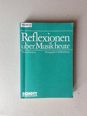Seller image for Reflexionen ber Musik heute Texte und Analysen for sale by avelibro OHG
