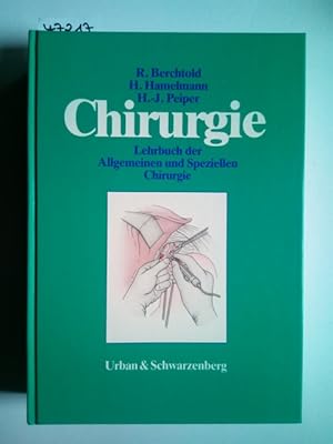 Chirurgie : Lehrbuch der allgemeinen u. speziellen Chirurgie hrsg. von Rudolf Berchtold . Mit Bei...