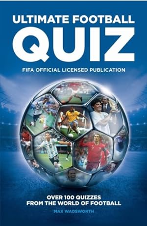 Imagen del vendedor de Ultimate Football Quiz : Over 100 Quizzes from the World of Football a la venta por GreatBookPricesUK