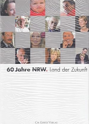 Bild des Verkufers fr 60 Jahre NRW : Land der Zukunft. [Red.: Christiane Gtz] zum Verkauf von Versandantiquariat Nussbaum