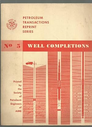 Petroleum Transactions Reprint Series: Well Completions No 5