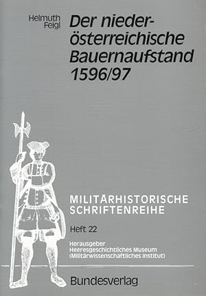 Bild des Verkufers fr Der niedersterreichische Bauernaufstand 1596/97 / Militrhistorische Schriftenreihe ; 22 zum Verkauf von Versandantiquariat Nussbaum