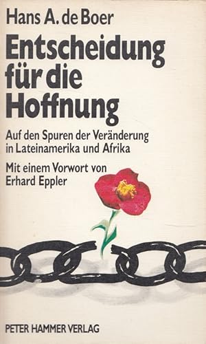 Seller image for Entscheidung fr die Hoffnung : auf den Spuren der Vernderung in Lateinamerika und Afrika. Mit e. Vorw. von Erhard Eppler. [Hrsg. von Johanna Skrodzki] / Peter-Hammer-Taschenbuch ; Bd. 20 for sale by Versandantiquariat Nussbaum