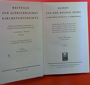 Imagen del vendedor de Bayern und der Heilige Stuhl in der ersten Hlfte des 19. Jahrhunderts. I. Teil. (= Beitrge zur altbayerischen Kirchengeschichte. Beitrge zur Geschichte, Topographie und Statistik des Erzbistums Mnchen und Freising, III. Folge - 17. Band, der neuen Folge 4. Band). a la venta por biblion2