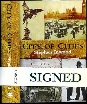 Bild des Verkufers fr City Of Cities | The Birth Of Modern London [Signed] zum Verkauf von Little Stour Books PBFA Member