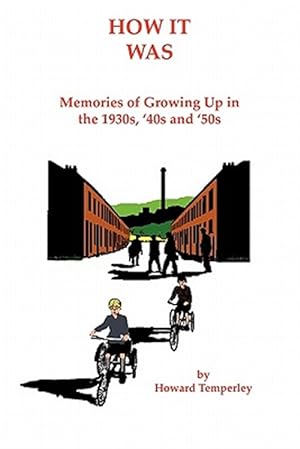 Immagine del venditore per How It Was : Memories of Growing Up in the 1930s, '40s and '50s venduto da GreatBookPrices