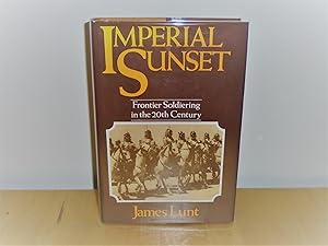 Bild des Verkufers fr Imperial Sunset : Frontier Soldiering in the 20th Century zum Verkauf von M. C. Wilson