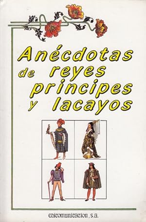 Imagen del vendedor de ANCDOTAS DE REYES PRNCIPES Y LACAYOS a la venta por Librera Vobiscum