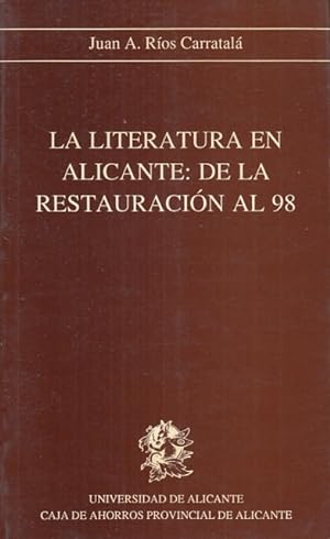 Bild des Verkufers fr LA LITERATURA EN ALICANTE: DE LA RESTAURACIN AL 98 zum Verkauf von Librera Vobiscum