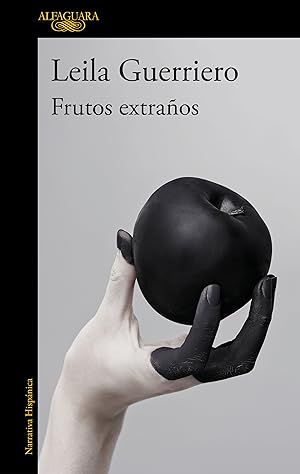 Frutos extraños : (crónicas reunidas 2001-2019) / Leila Guerriero.