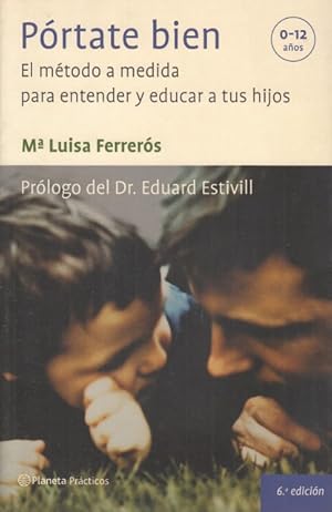 Seller image for PRTATE BIEN. EL MTODO A MEDIDA PARA ENTENDER Y EDUCAR A TUS HIJOS. 0-12 AOS for sale by Librera Vobiscum