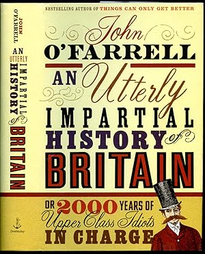 Seller image for An Utterly Impartial History of Britain | or 2000 Years of Upper-class Idiots in Charge for sale by Little Stour Books PBFA Member