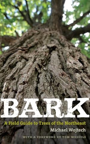 Immagine del venditore per Bark : A Field Guide to Trees of the Northeast; With a New Preface venduto da GreatBookPrices