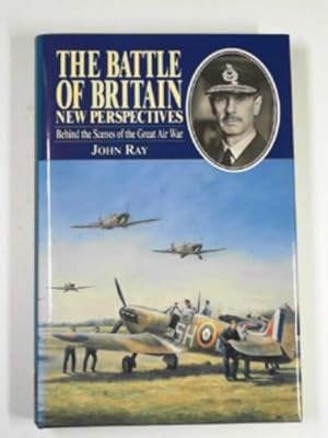 Bild des Verkufers fr The Battle of Britain: new perspectives - behind the scenes of the great air war zum Verkauf von Cotswold Internet Books