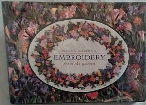 Bild des Verkufers fr Diana Lampe's Embroidery from the Garden (Milner Craft Series) zum Verkauf von Chapter 1