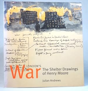 Immagine del venditore per London's War. The Shelter Drawings of Henry Moore venduto da Bow Windows Bookshop (ABA, ILAB)