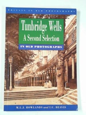 Bild des Verkufers fr Tunbridge Wells: a second selection in old photographs zum Verkauf von Cotswold Internet Books