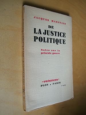 De la justice politique Notes sur la présente guerre