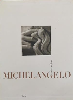 Bild des Verkufers fr Michelangelo. Poesia E Scultura zum Verkauf von Piazza del Libro