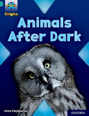 Imagen del vendedor de Project X Origins: Turquoise Book Band, Oxford Level 7: Animals After Dark a la venta por GreatBookPrices