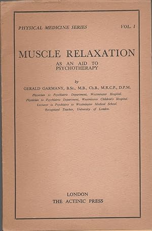 Immagine del venditore per Physical Medicine Series .Muscle Relaxation as an Aid To Psychotherapy VOL I venduto da dansmongarage