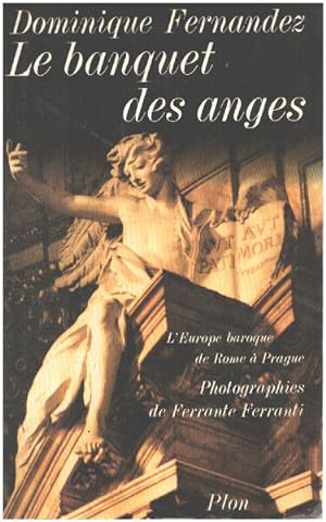 Le Banquet des anges : L'Europe baroque de Rome à Prague