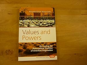 Values and Powers: Re-Reading the Philosophical Tradition of American Pragmatism (Value Inquiry B...