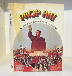 Seller image for Prop Art - Over 1000 Contemporary Political Posters for sale by BRIMSTONES