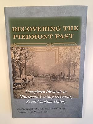 Recovering the Piedmont Past: Unexplored Moments in Nineteenth-Century Upcountry South Carolina H...