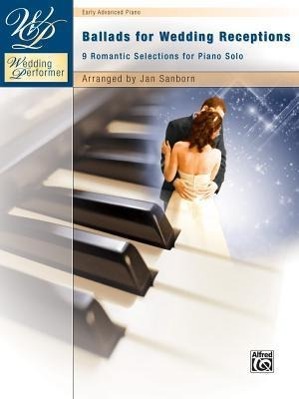 Bild des Verkufers fr Wedding Performer -- Ballads for Wedding Receptions: 9 Romantic Selections for Piano Solo zum Verkauf von moluna