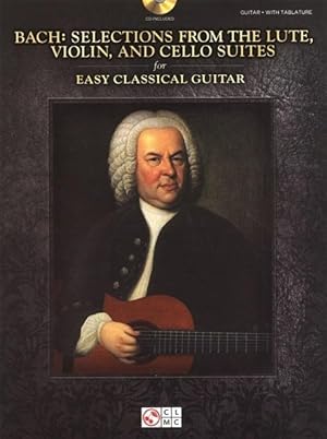 Bild des Verkufers fr Bach - Selections from the Lute, Violin, and Cello Suites for Easy Classical Guitar zum Verkauf von moluna