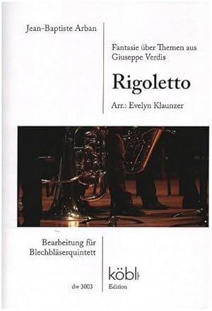 Bild des Verkufers fr Fantasie ber Themen aus Giuseppe Verdis 'Rigoletto'fr Kornett, Trompete, Horn, Posaune und Bassposaune (Tuba) : Partitur und Stimmen zum Verkauf von AHA-BUCH GmbH