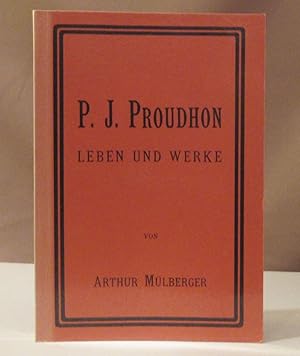 Bild des Verkufers fr P. J. Proudhon. Leben und Werke. zum Verkauf von Dieter Eckert